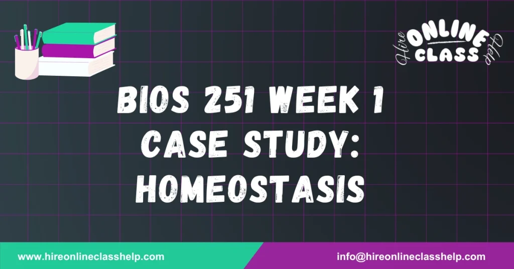 BIOS 251 Week 1 Case Study: Homeostasis