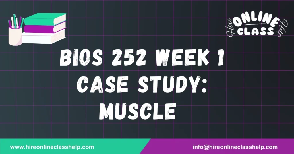 BIOS 252 Week 1 Case Study: Muscle