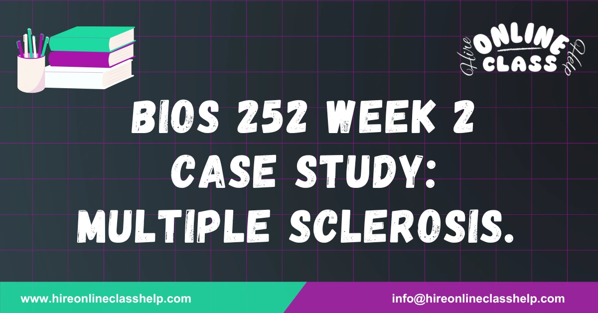 BIOS 252 Week 2 Case Study: Multiple Sclerosis