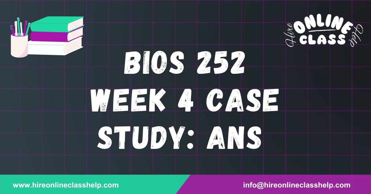 BIOS 252 Week 4 Case Study: ANS