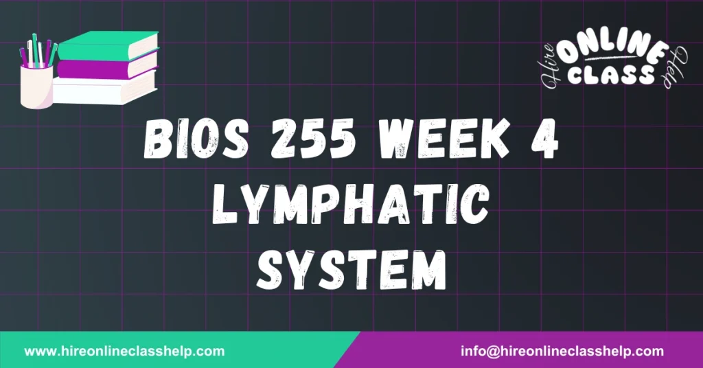 BIOS 255 Week 4 Lymphatic System