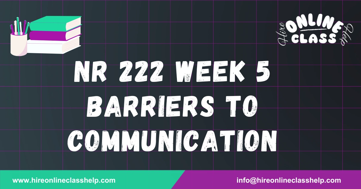 NR 222 Week 5 Barriers to Communication