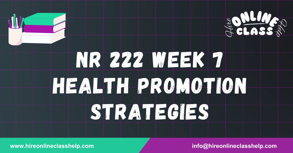 NR 222 Week 7 Health Promotion Strategies