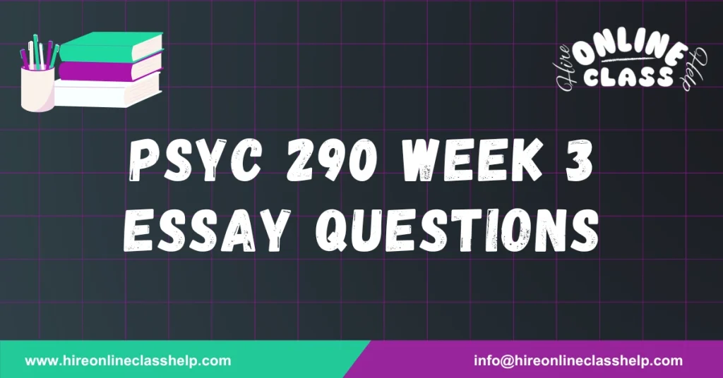 PSYC 290 Week 3 Essay Questions