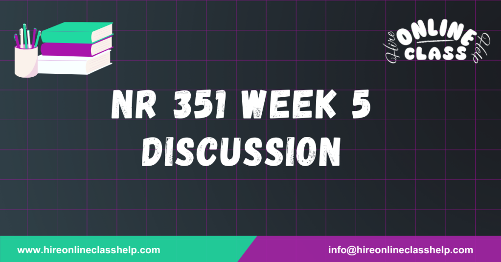 NR 351 Week 5 Discussion