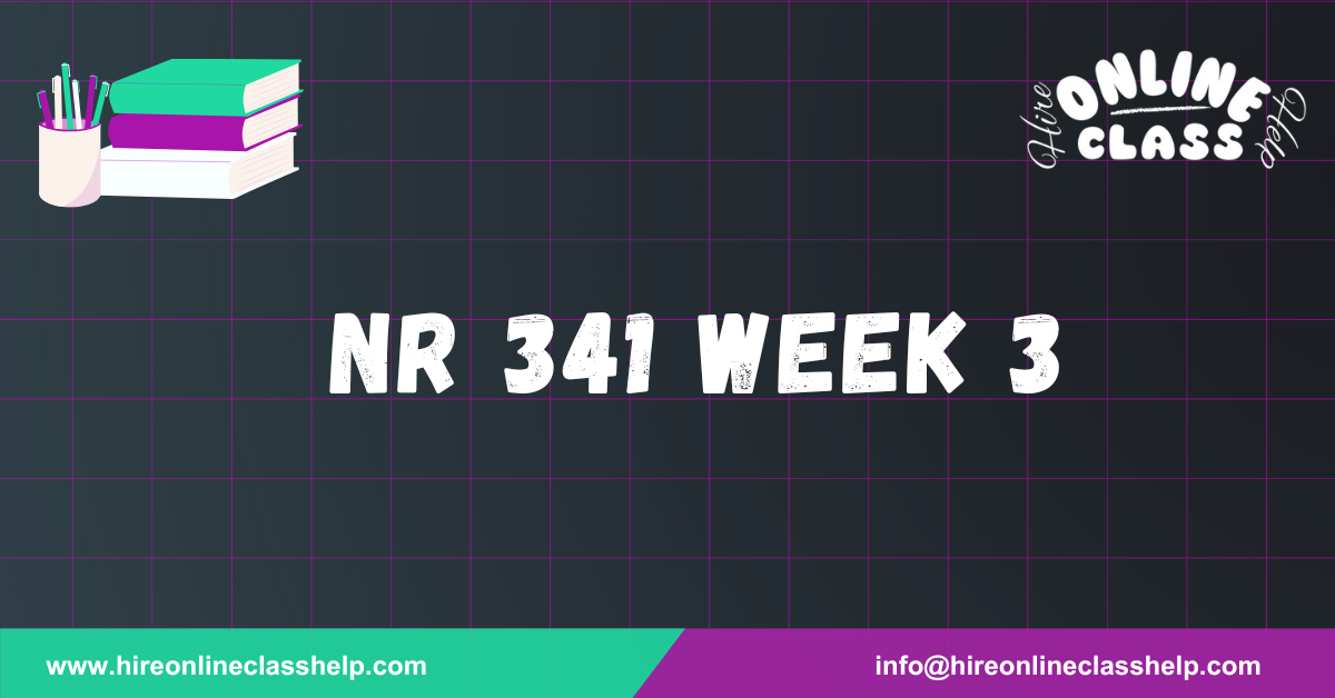 NR 341 Week 3