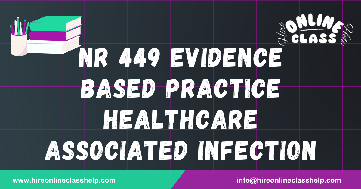 NR 449 Evidence Based Practice Healthcare Associated Infection