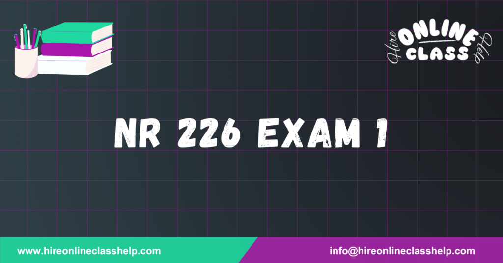 NR 226 Exam 1