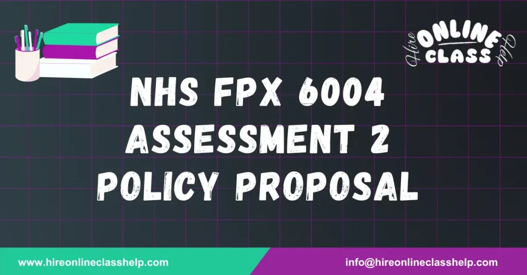 NHS FPX 6004 Assessment 2 Policy Proposal