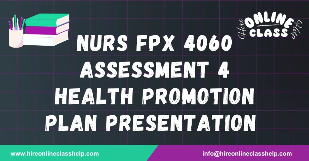 NURS FPX 4060 Assessment 4 Health Promotion Plan Presentation