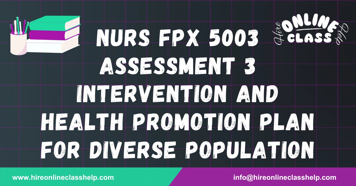 NURS FPX 5003 Assessment 3 Intervention And Health Promotion Plan For Diverse Population