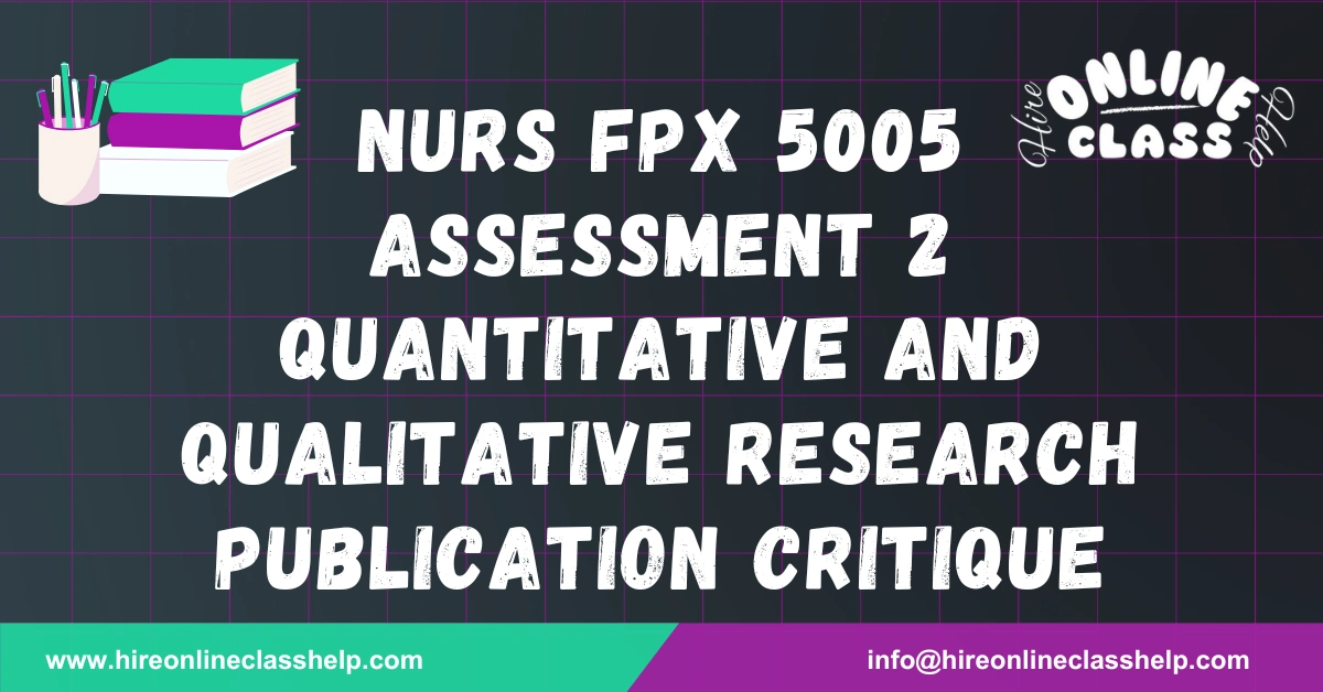 NURS FPX 5005 Assessment 2 Quantitative and Qualitative Research Publication Critique