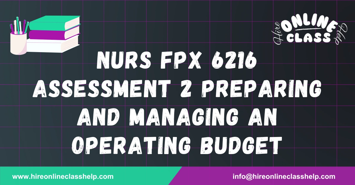 NURS FPX 6216 Assessment 2 Preparing and Managing an Operating Budget