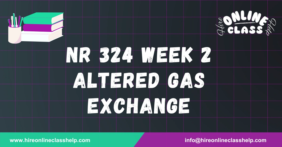 NR 324 Week 2 Altered Gas Exchange