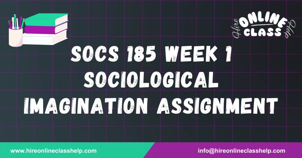 SOCS 185 Week 1 Sociological Imagination Assignment