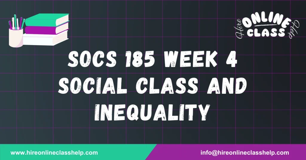 SOCS 185 Week 4 Social Class and Inequality