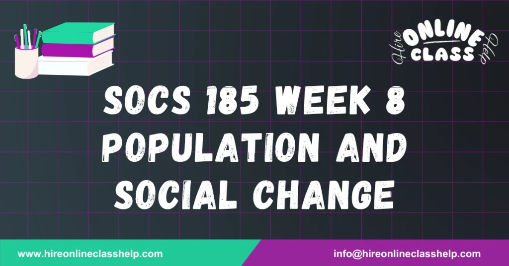 SOCS 185 Week 8 Population and Social Change