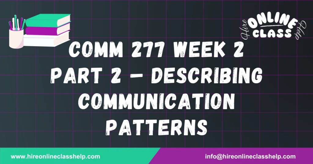 COMM 277 Week 2 Part 2 – Describing Communication Patterns