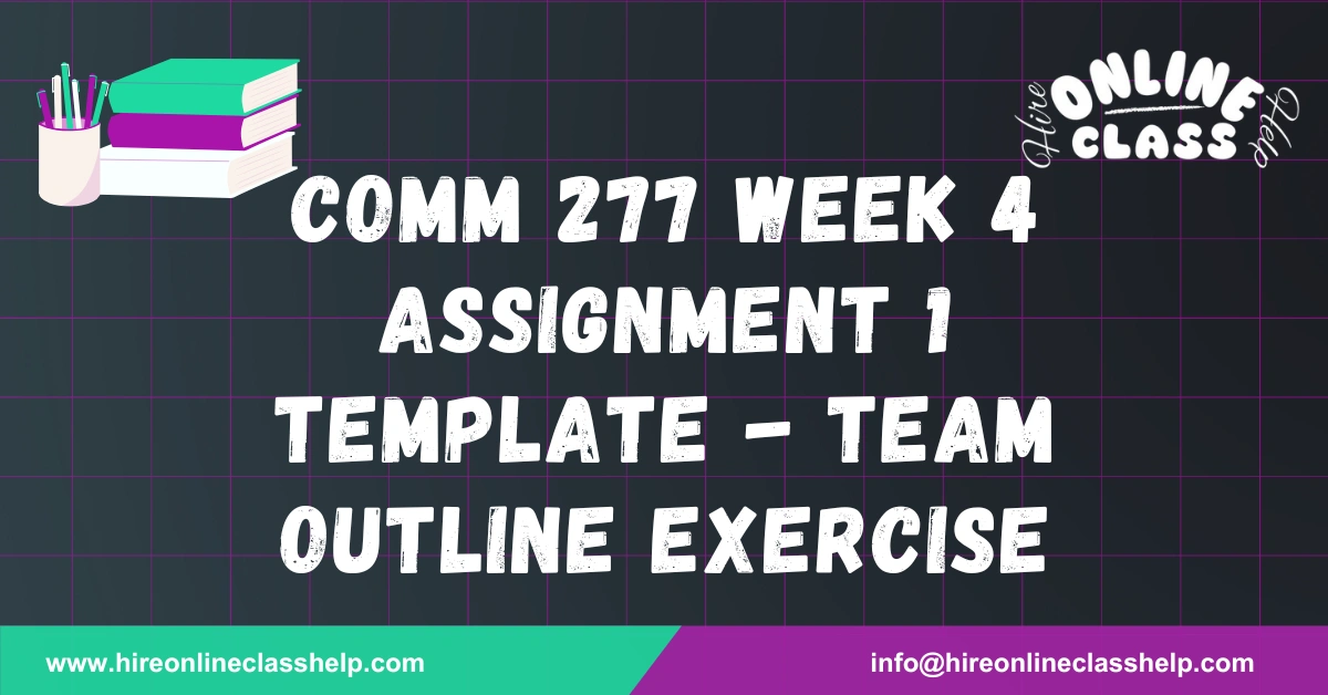 COMM 277 Week 4 Assignment 1 Template - Team Outline Exercise