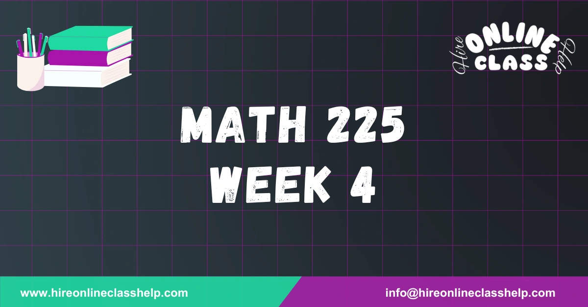 MATH 225 Week 4