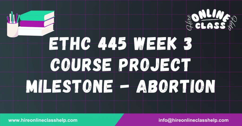 ETHC 445 Week 3 Course Project Milestone - Abortion