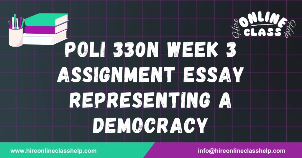 POLI 330N Week 3 Assignment Essay Representing a Democracy