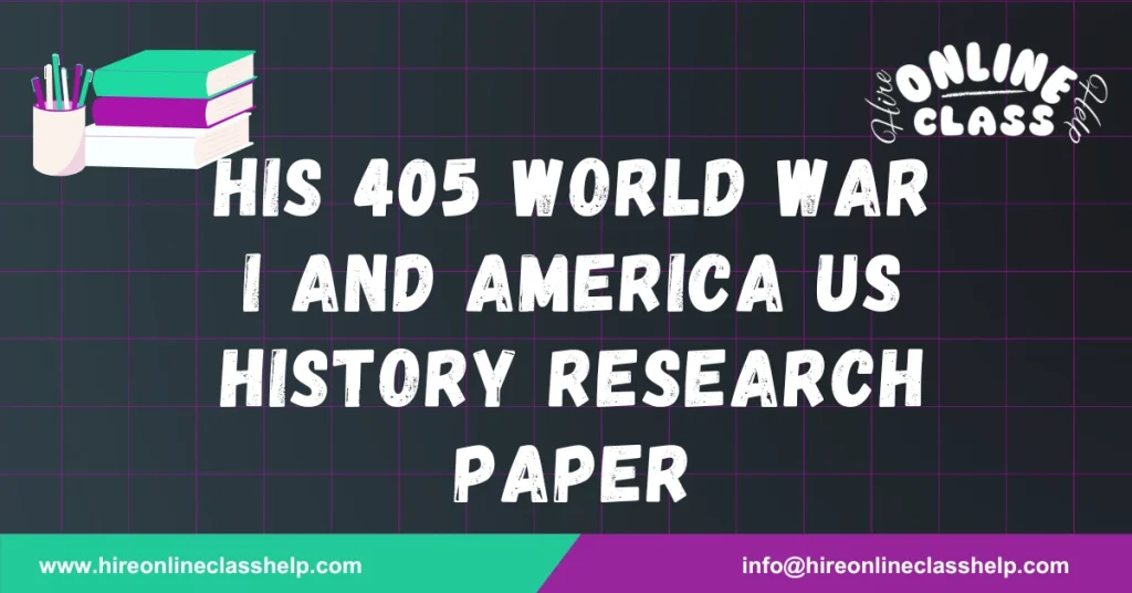 HIS 405 World War I and America US History Research paper