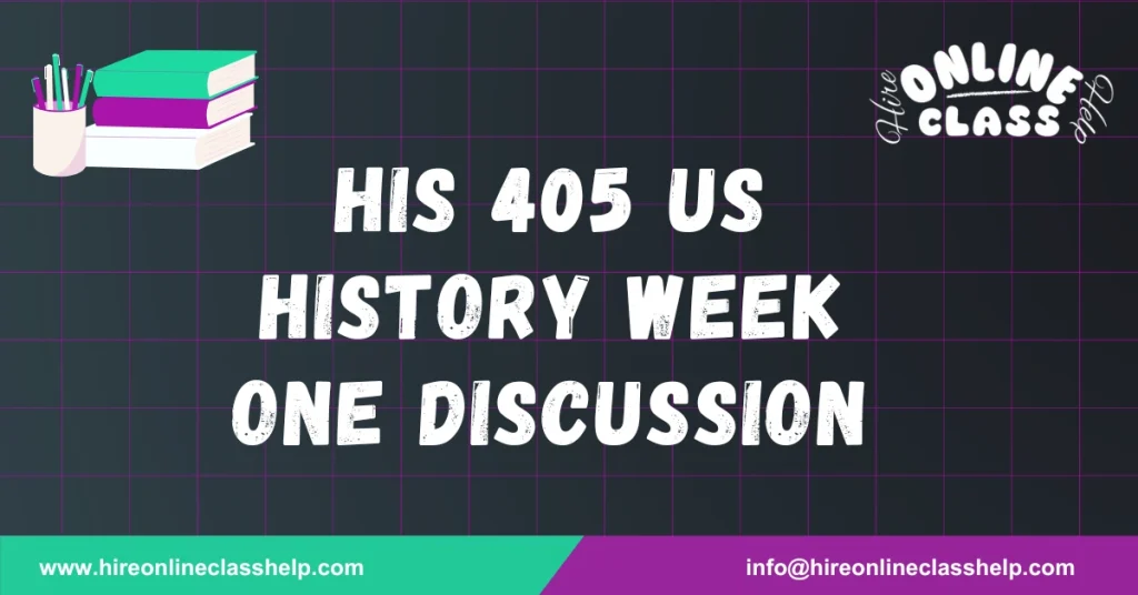 HIS 405 US History Week One Discussion