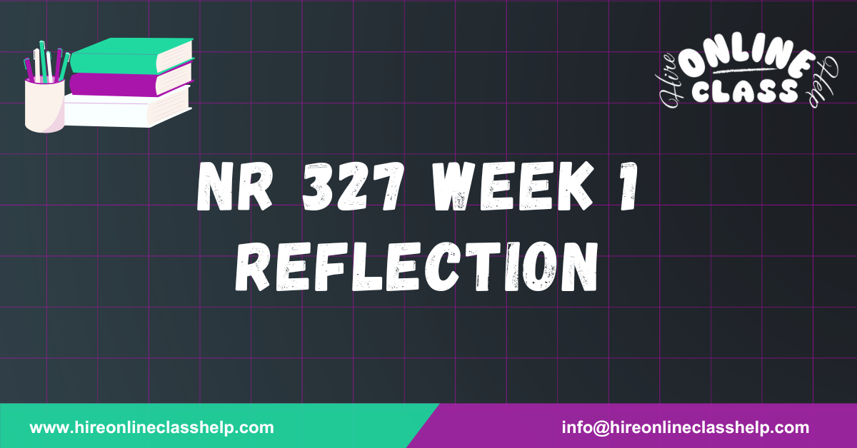 NR 327 Week 1 Reflection