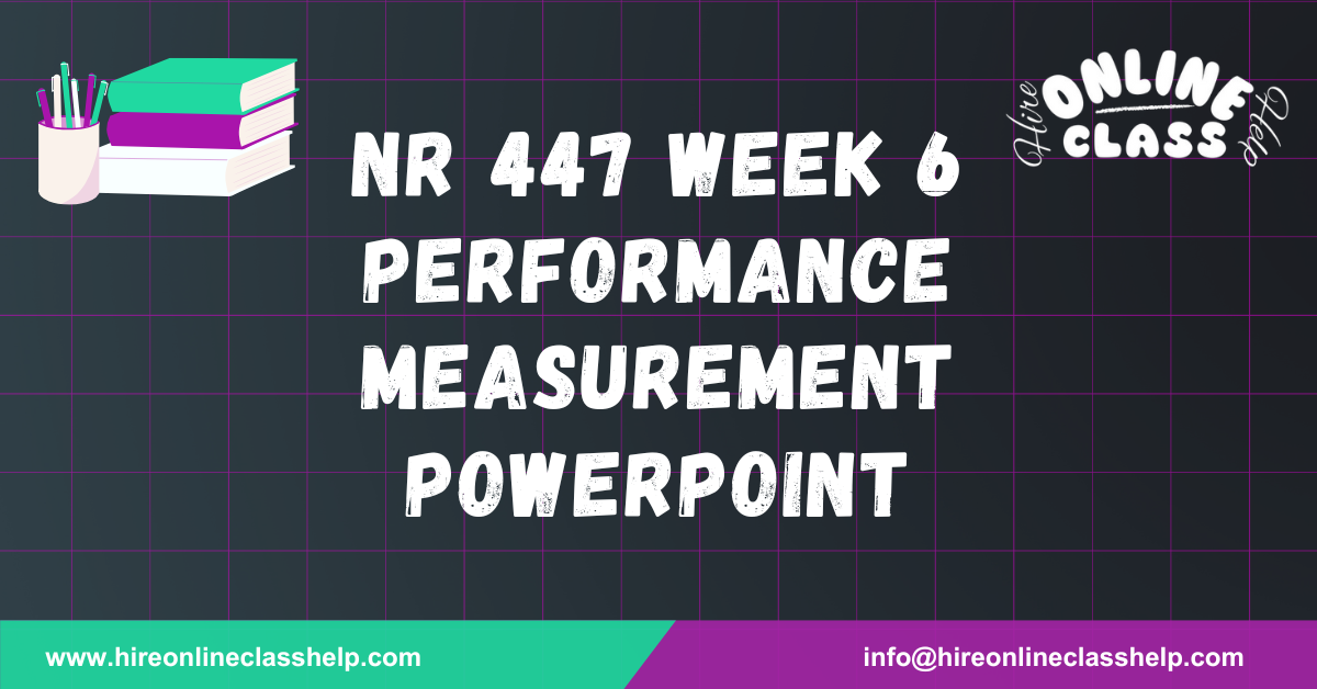 NR 447 Week 6 Performance Measurement PowerPoint