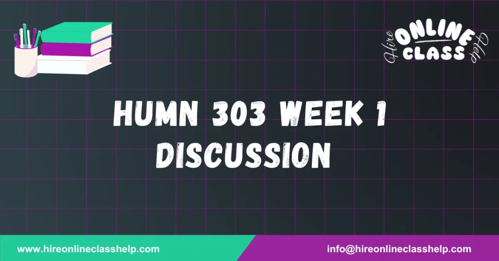 HUMN 303 Week 1 Discussion