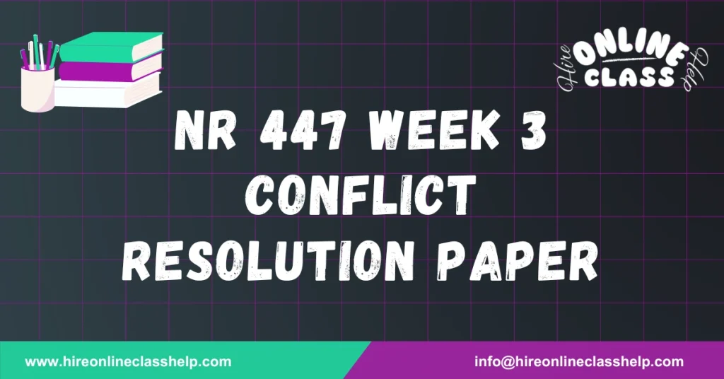 NR 447 Week 3 Conflict Resolution Paper