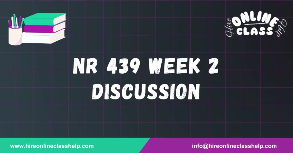 NR 439 Week 2 Discussion