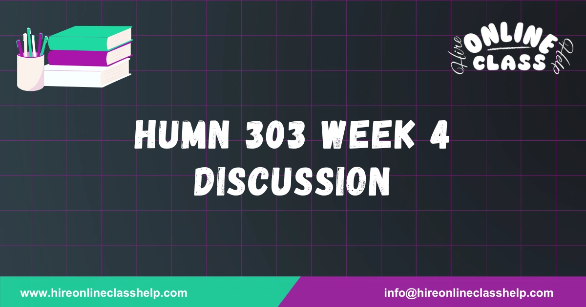 HUMN 303 Week 4 Discussion