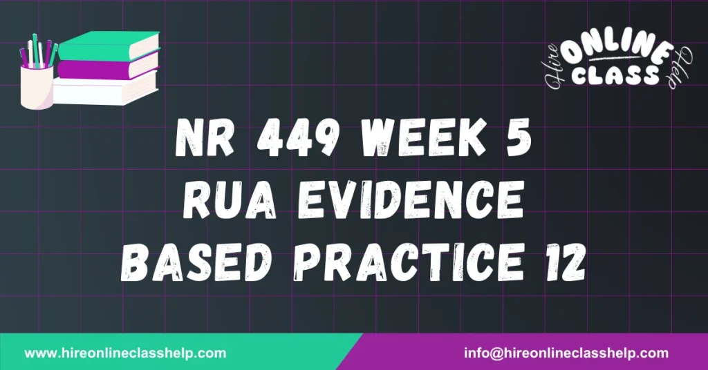 NR 449 Week 5 RUA Evidence Based Practice 12