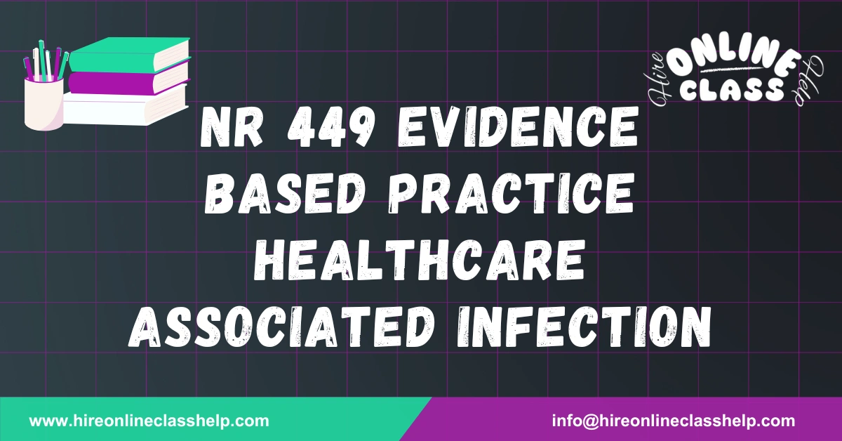 NR 449 Evidence Based Practice Healthcare Associated Infection