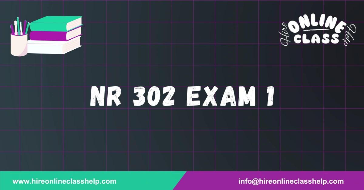 NR 302 Exam 1