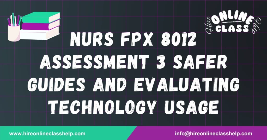 NURS FPX 8012 Assessment 3 SAFER Guides and Evaluating Technology Usage