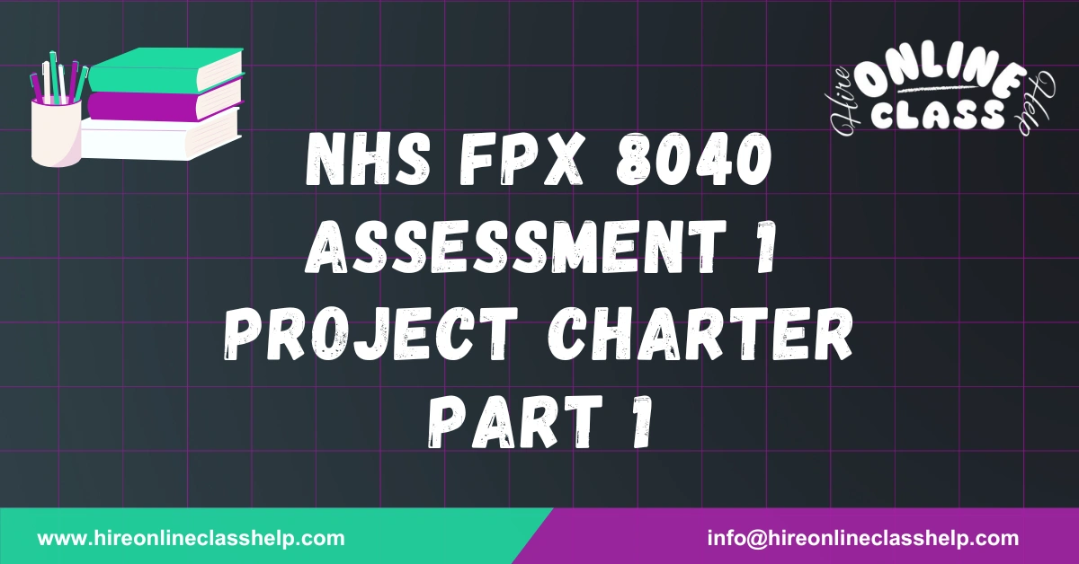 NHS FPX 8040 Assessment 1 Project Charter Part 1