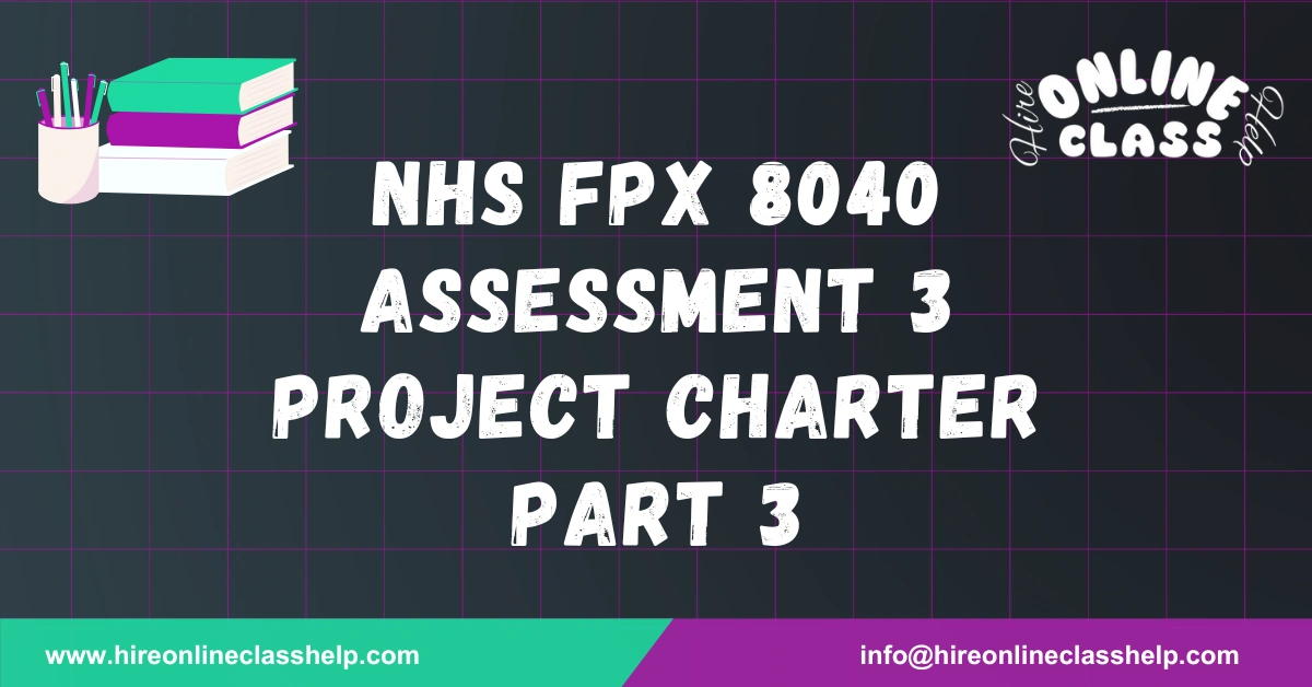 NHS FPX 8040 Assessment 3 Project Charter Part 3