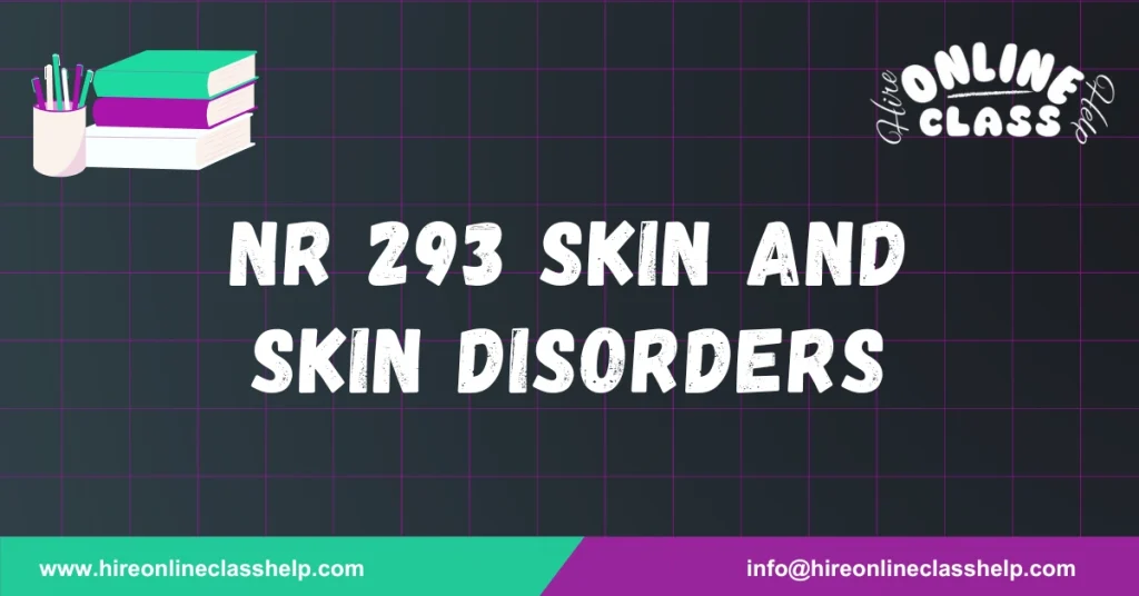 NR 293 Skin and Skin Disorders