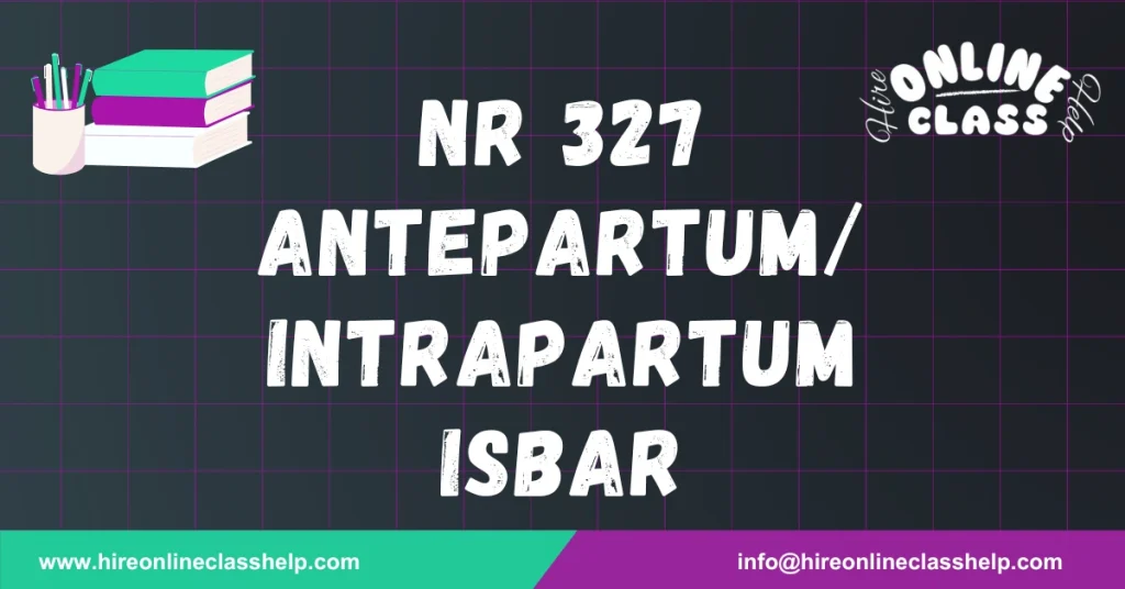 NR 327 Antepartum/Intrapartum ISBAR