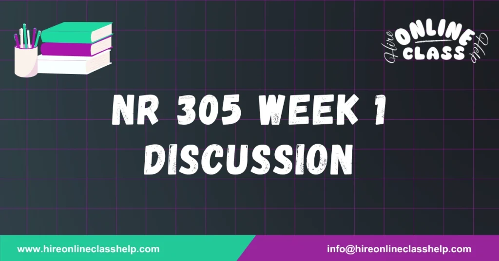 NR 305 Week 1 Discussion