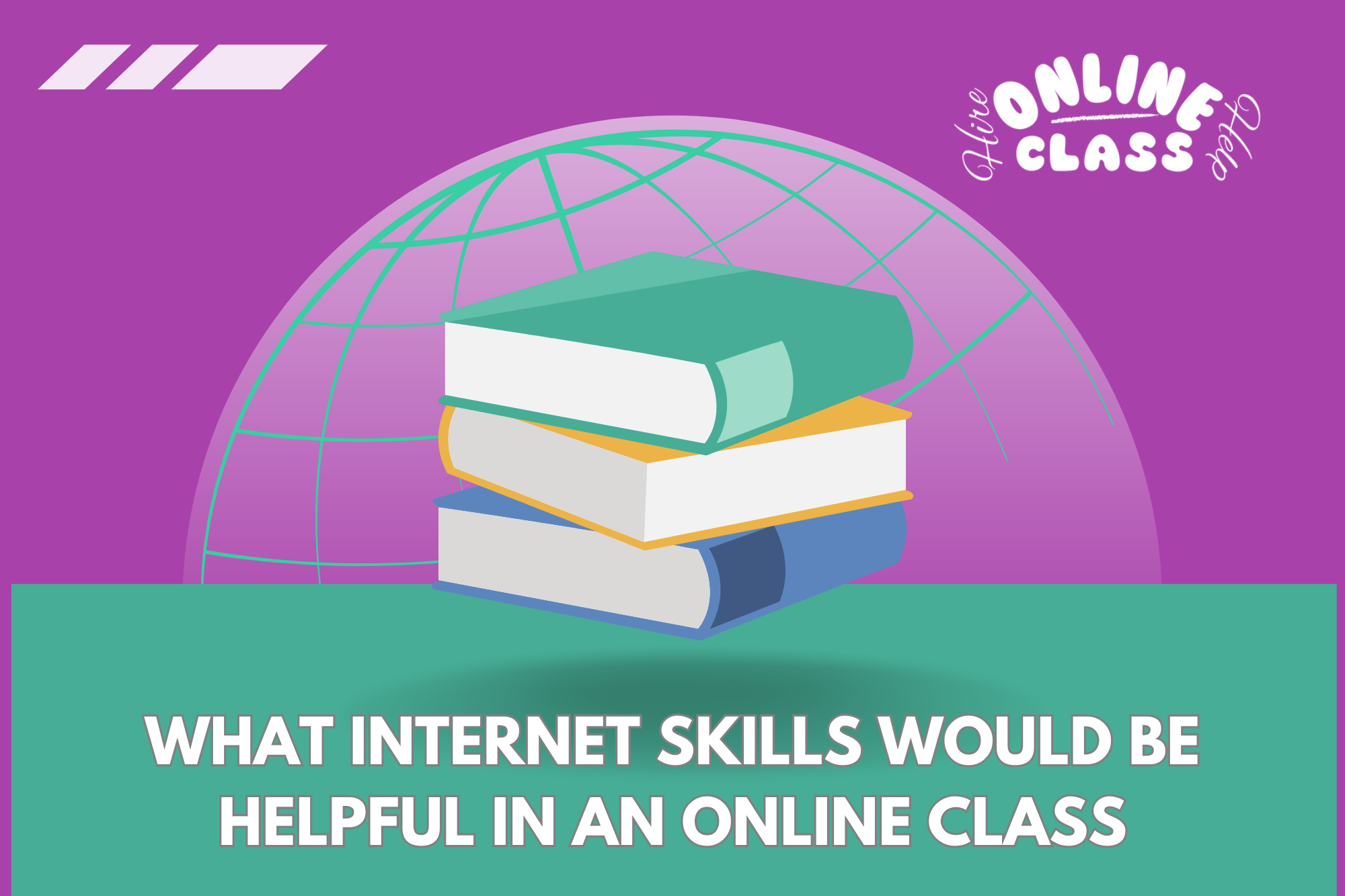 What Internet Skills Would Be Helpful in an Online Class