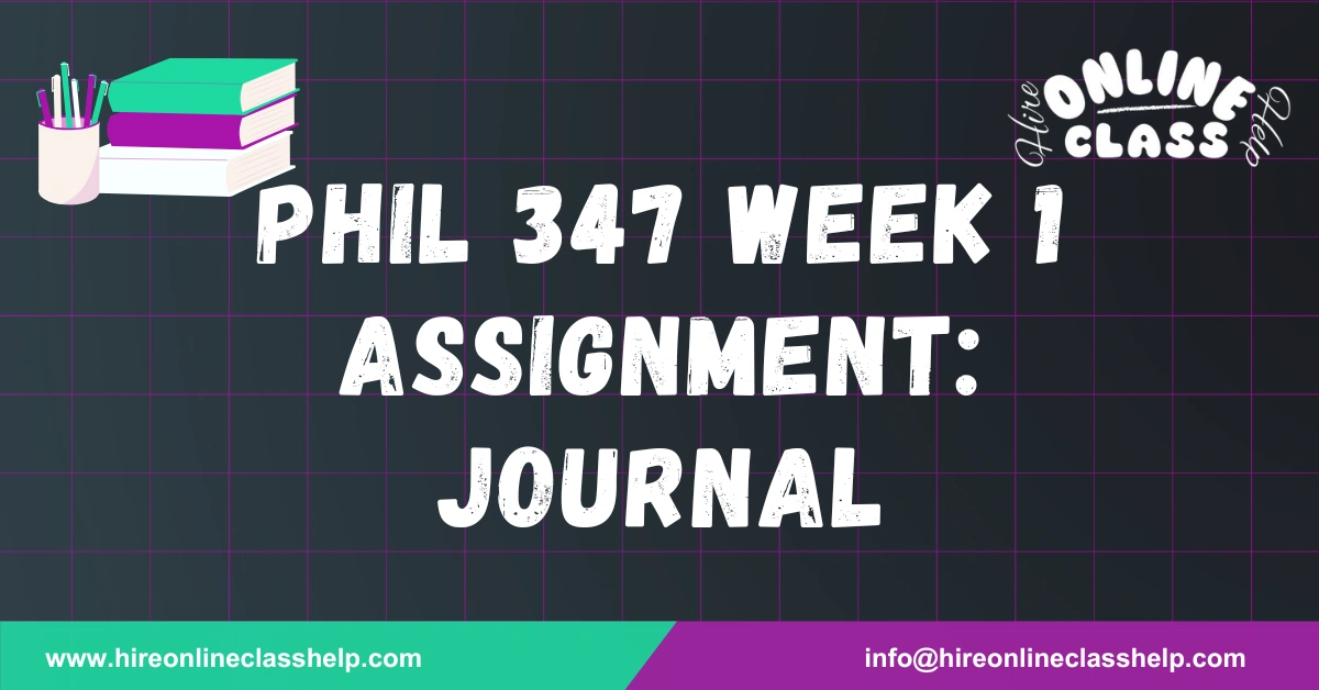 PHIL 347 Week 1 Assignment: Journal