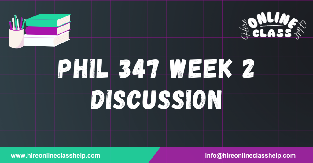 PHIL 347 Week 2 Discussion