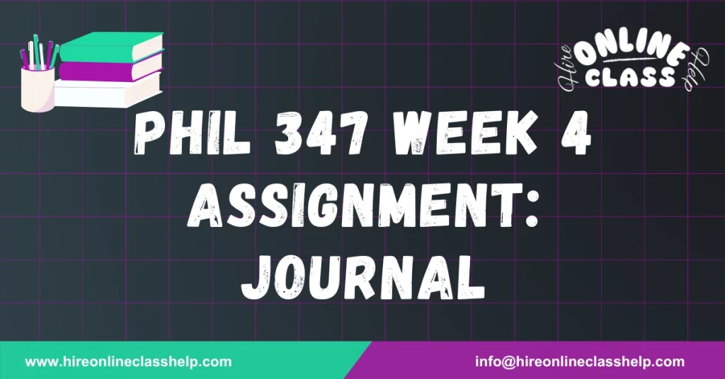 PHIL 347 Week 4 Assignment: Journal