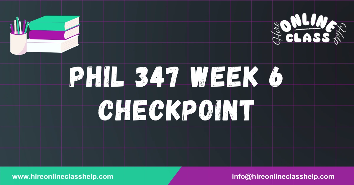 PHIL 347 Week 6 Checkpoint