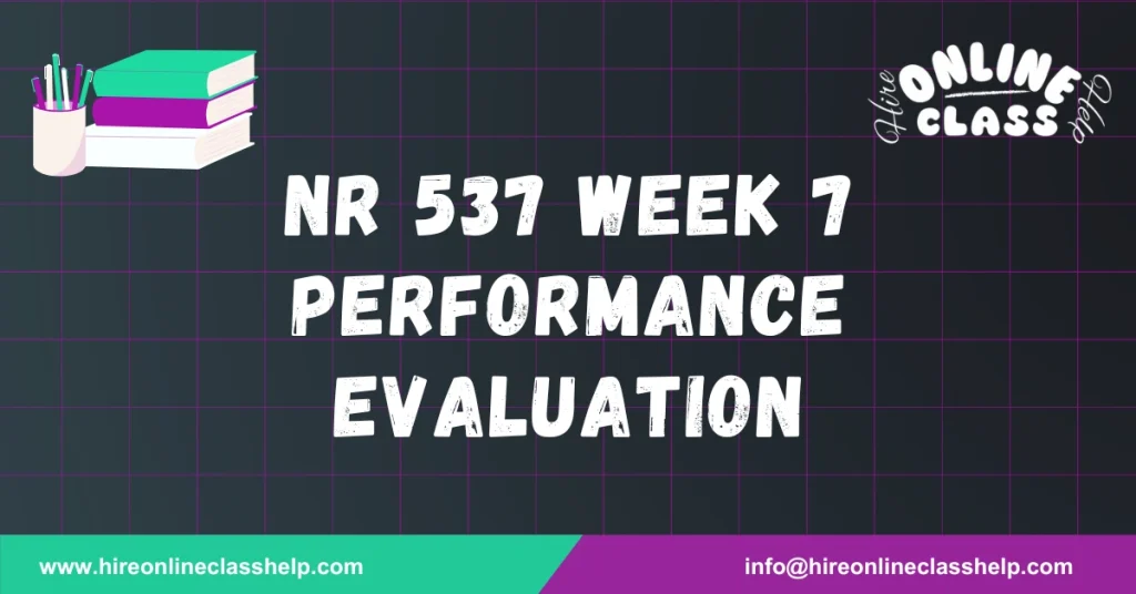 NR 537 Week 7 Performance Evaluation