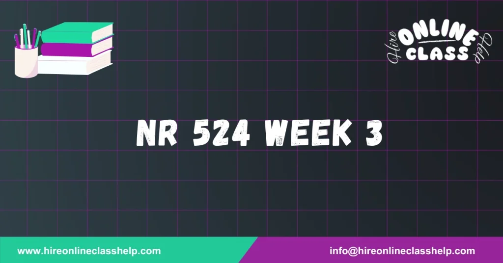 NR 524 Week 3